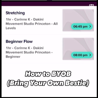 A screen shot of a dance studio app with the classes for Yoga and Flow clearly visible. The text reads "How To BYOB (Bring Your Own Bestie)"